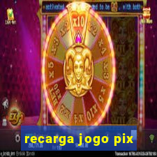 recarga jogo pix